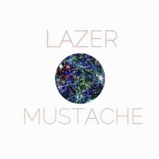 Lazer Mustache
