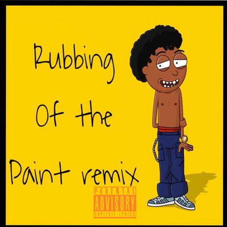 Rubbing off the paint (Remix) ft. Sparryo