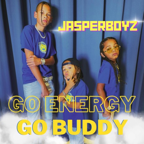 Go Energy Go Buddy | Boomplay Music