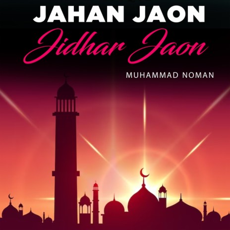 Jahan Jaon Jidhar Jaon | Boomplay Music