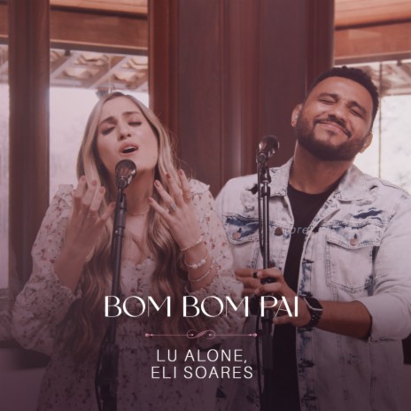 Bom Bom Pai (Ao Vivo) ft. Eli Soares | Boomplay Music