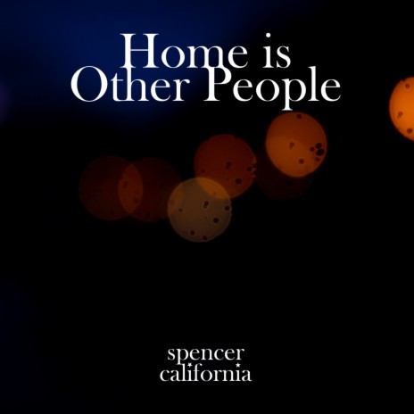Home is Other People
