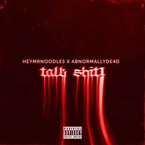 TALK SHIT! ft. AbnormallyDe4d