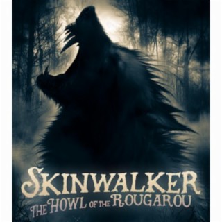 Skinwalker: The Howl of the Rougarou (Original Motion Picture Soundtrack)