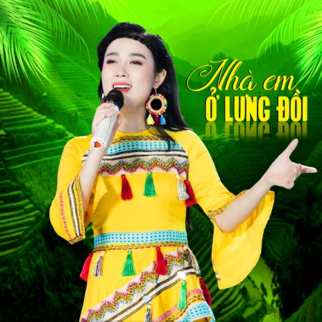 Nhà Em Ở Lưng Đồi | Boomplay Music