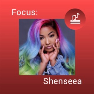 Focus: Shenseea