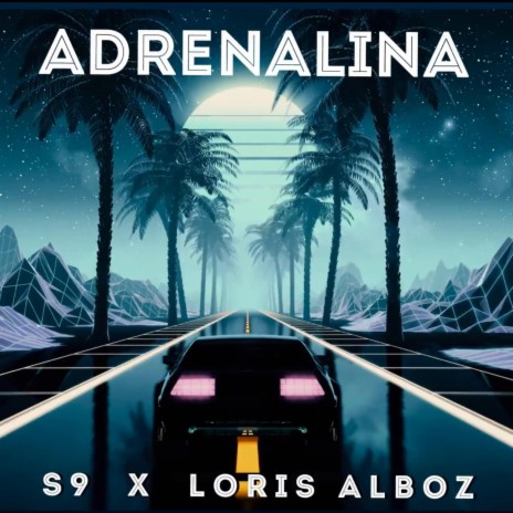 Adrenalina ft. Loris Alboz | Boomplay Music