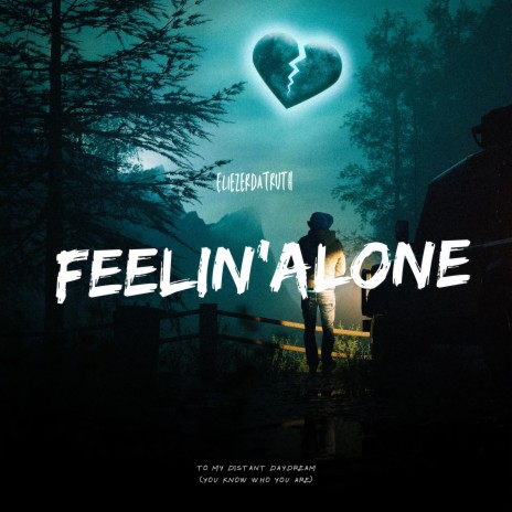 EliezerDaTruth Feelin' Alone Lyrics