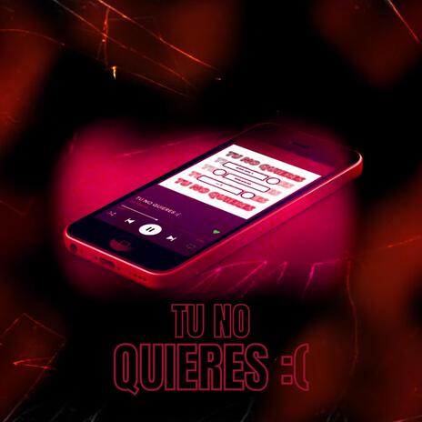 Tu No Quieres :( | Boomplay Music