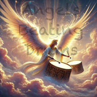 Angels Beating Drums