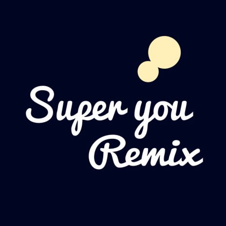 Super You (Remix) | Boomplay Music