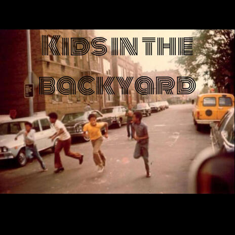 Kids in the Backyard | Boomplay Music