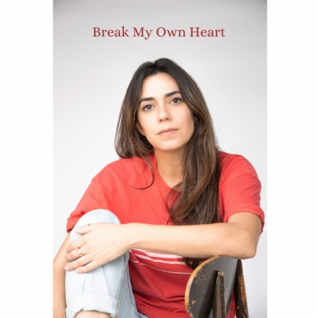 Break My Own Heart (Acoustic) | Boomplay Music