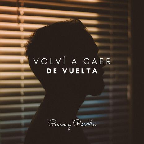 Volví a caer de vuelta | Boomplay Music