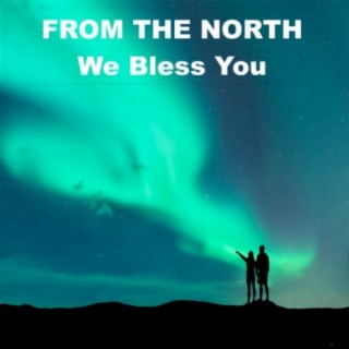 From The North We Praise You