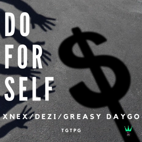 Do For Self ft. Xenx, Dezi & Greasy Daygo | Boomplay Music