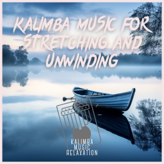 Kalimba Music for Stretching and Unwinding