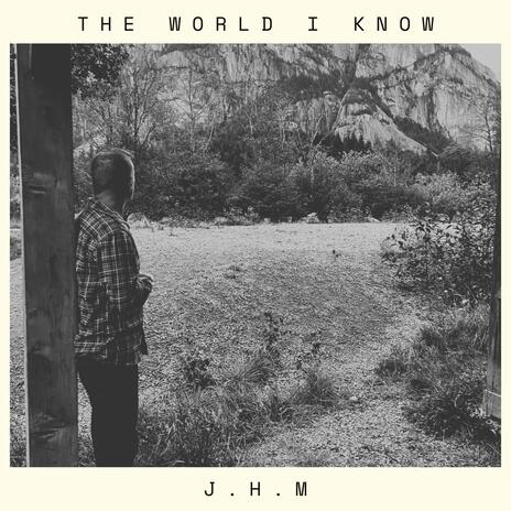 The World I Know | Boomplay Music