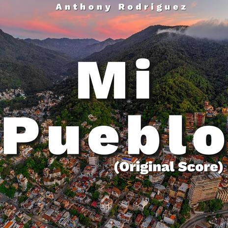 Mi Pueblo (Original Score) | Boomplay Music