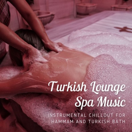 Turkish Lounge Spa Music