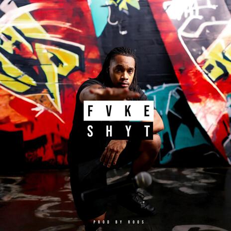 FVKE SHYT | Boomplay Music