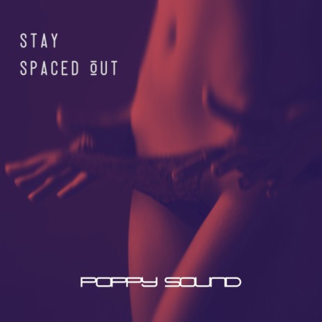 Stay Spaced Out (Original Mix) | Boomplay Music