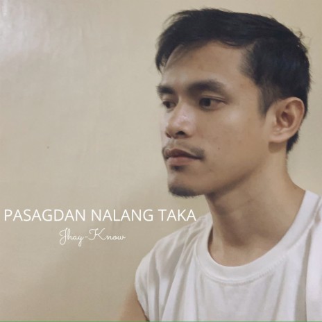 Pasagdan Nalang Taka | Boomplay Music