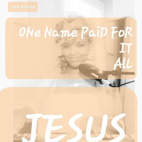 One Name PaiD FoR It All... | Boomplay Music