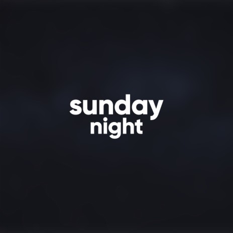 sunday night | Boomplay Music