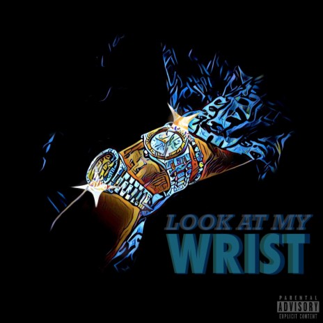 Look at my wrist ft. K3A & Meeks | Boomplay Music