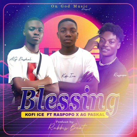 Blessing ft. Ras Popo & AG Paskal | Boomplay Music