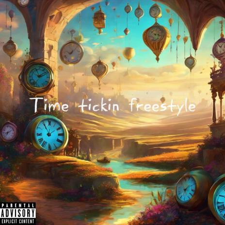 Time Tickin Freestyle | Boomplay Music