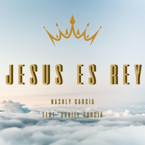 Jesus Es Rey ft. Daniel Garcia