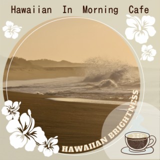 Hawaiian In Morning Cafe