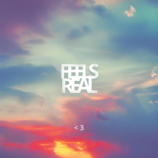 FEELS REAL lyrics | Boomplay Music