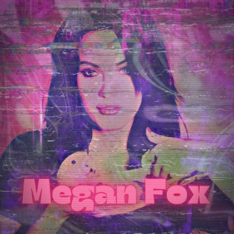 Megan Fox | Boomplay Music