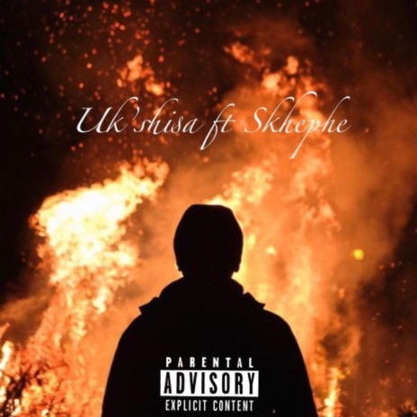 Uk'shisa ft. Skhephe | Boomplay Music