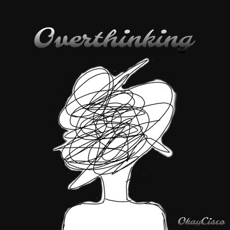 Overthinking