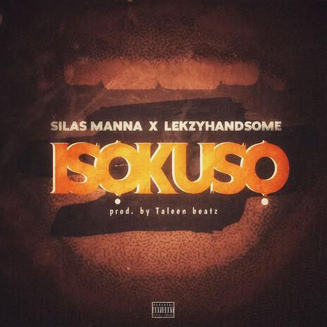 ISOKUSO ft. Silas Manna | Boomplay Music