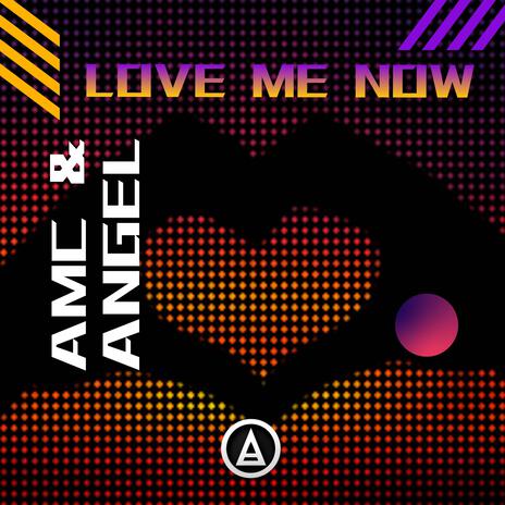 Love Me Now ft. Angel | Boomplay Music