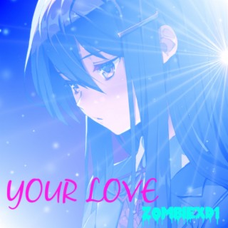 Your Love (End of the World)