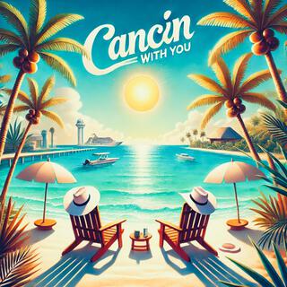 Cancun With You