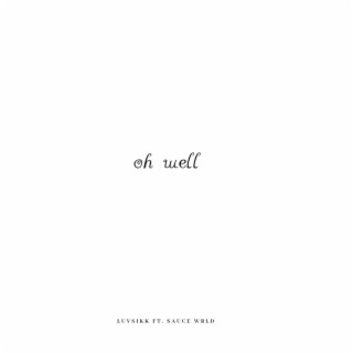 oh well lyrics | Boomplay Music