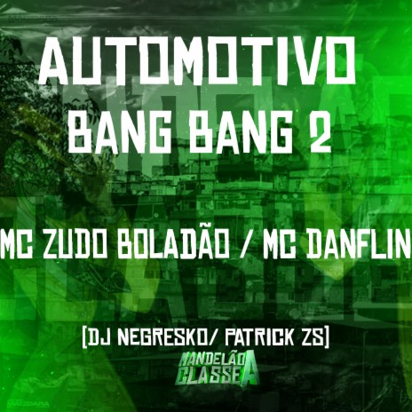 Automotivo Bang Bang 2 ft. Mc Zudo Boladão, Mc Danflin & dj patrick zs | Boomplay Music