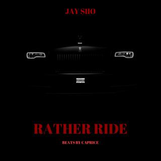 Rather Ride lyrics | Boomplay Music