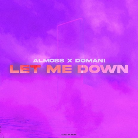 Let Me Down ft. Domani