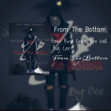 From The Bottom ft. Jam Bino & Big Cee