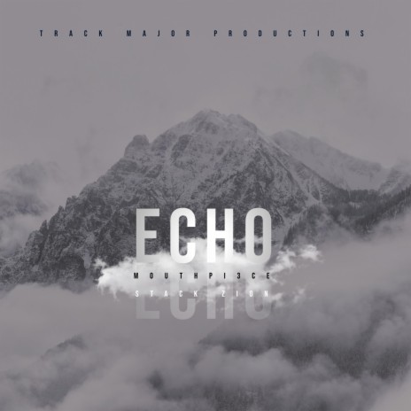 Echo ft. Stack Zion & Mouthpi3ce | Boomplay Music