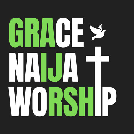 Grace Naija Worship | Boomplay Music