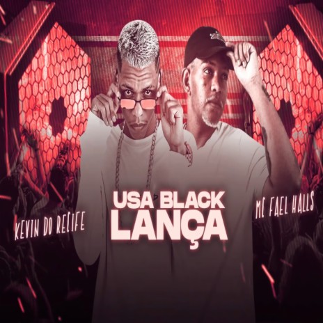 Usa Black Lança (Remix) ft. Mc Faell Halls | Boomplay Music